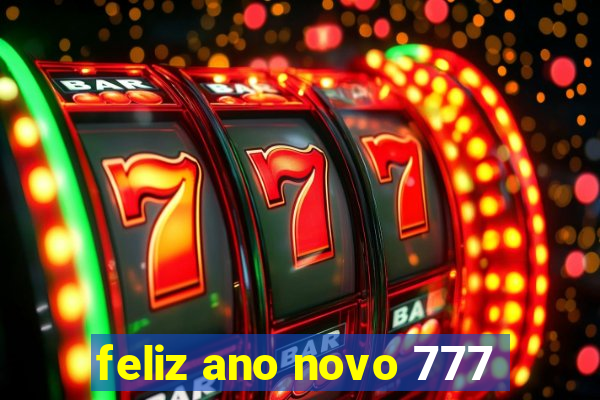 feliz ano novo 777